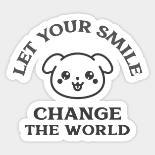 Let Your Smile Change The World Sticker